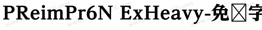 PReimPr6N ExHeavy字体转换